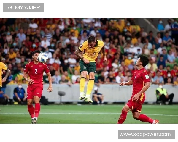 里约预选赛精彩对决澳大利亚战胜越南全场回顾与分析
